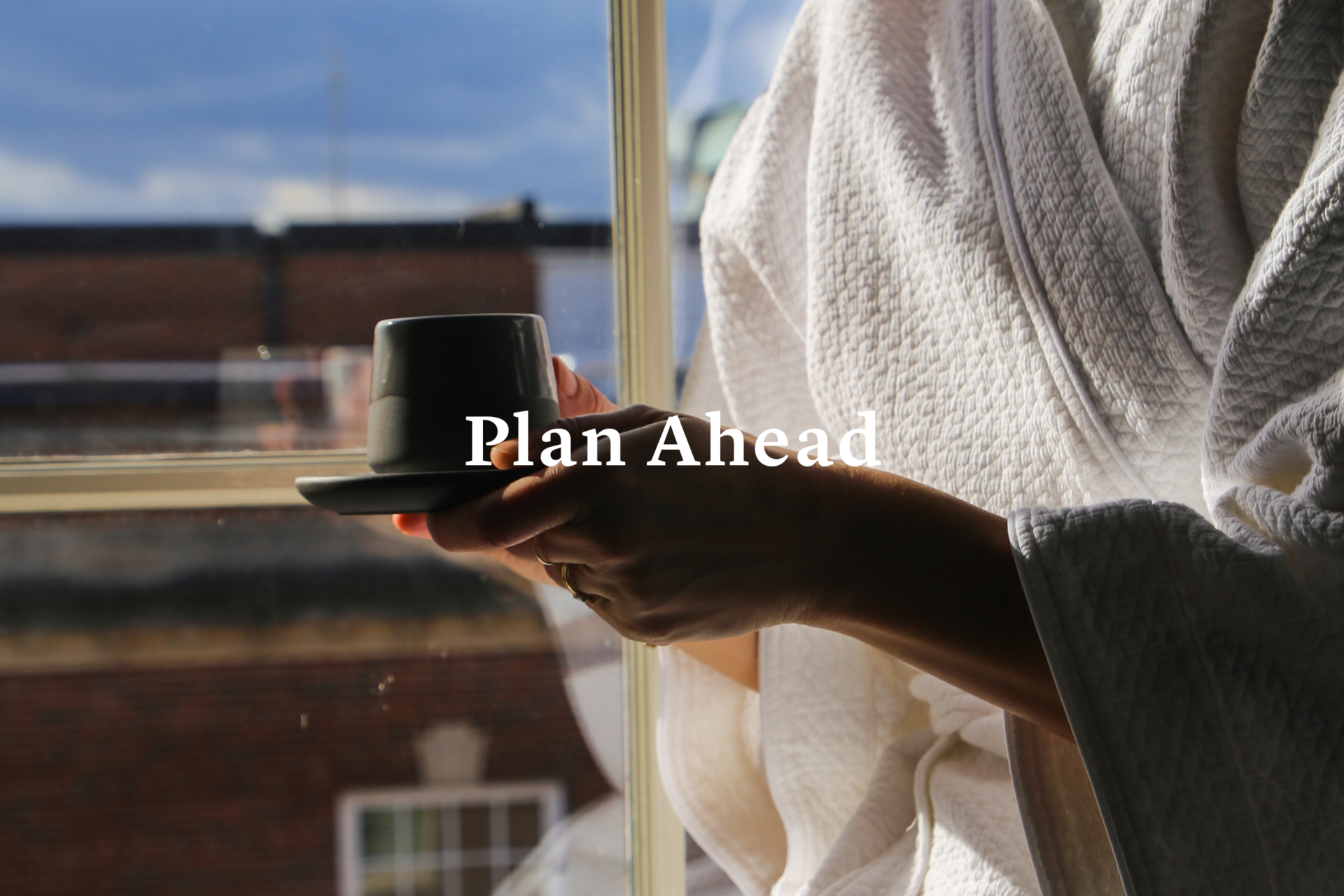 Plan Ahead